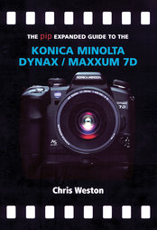 The Pip Expanded Guide to the Konica Minolta Dynax/Maxxum 7D by Chris Weston (2006, Paperback)