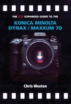 The Pip Expanded Guide to the Konica Minolta Dynax/Maxxum 7D by Chris Weston (2006, Paperback)