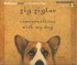 Book: Conversations With My Dog Zig Ziglar