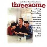 Threesome by Apache Indian, Brad, Bryan Ferry, Duran Duran, General Public, Human Sexual Response, Jellyfish, New Order, Original Soundtrack, Tears For Fears, Teenage Fanclub, The The, U2 (Mar-1994, Epic)