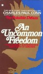 An Uncommon Freedom by Charles Paul Conn (1986) VG+ NOS