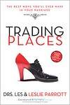 Trading Places by Les Parrott III, Leslie Parrott (2008, Hardcover)