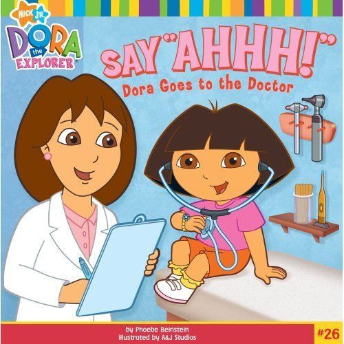 Say Ahhh Dora Goes to the Doctor, Dora the Explorer  