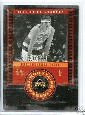 2003 04 UD LEGENDS ROOKIE IMPRESSION KYLE KORVER 84/100  